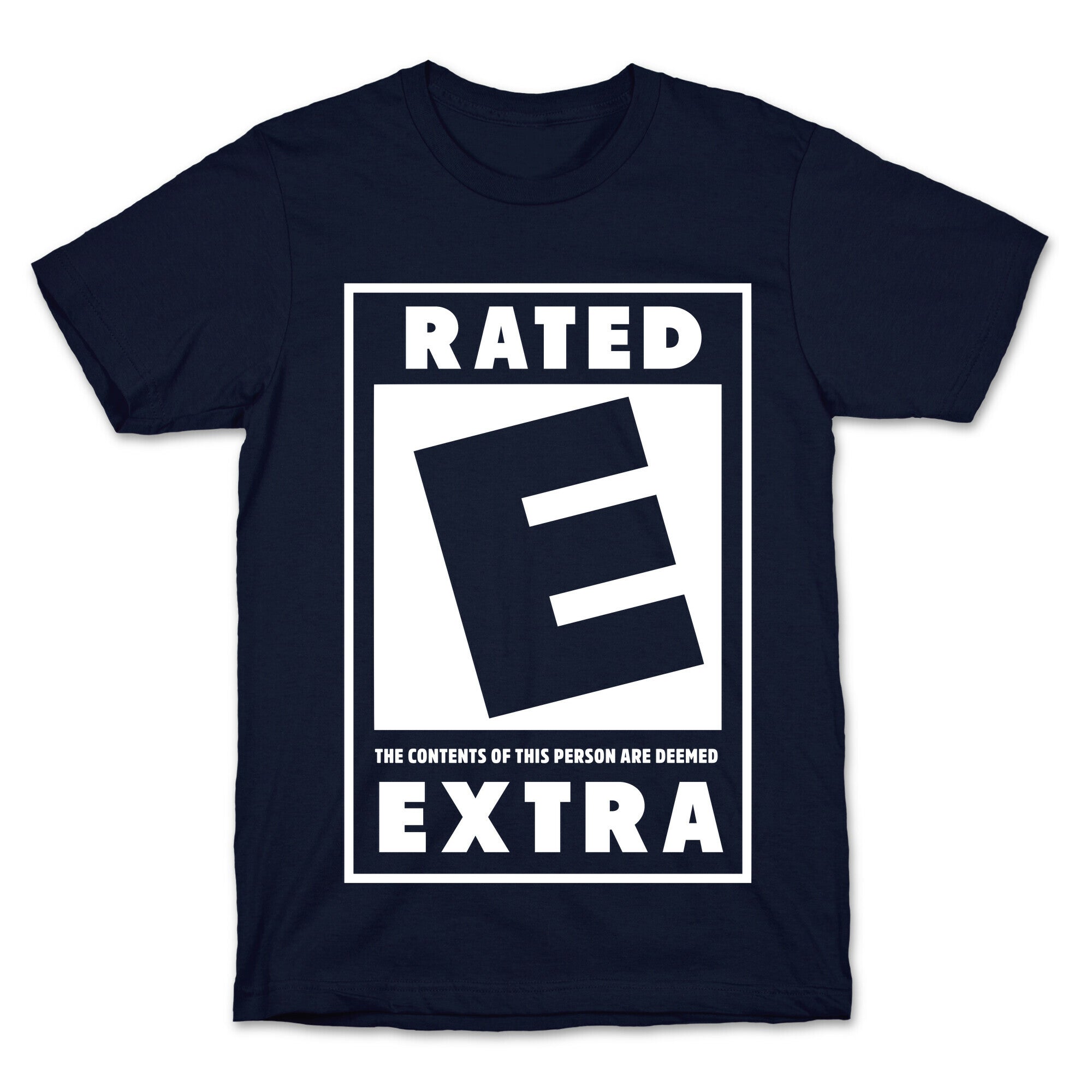 Rated E for Extra T-Shirt